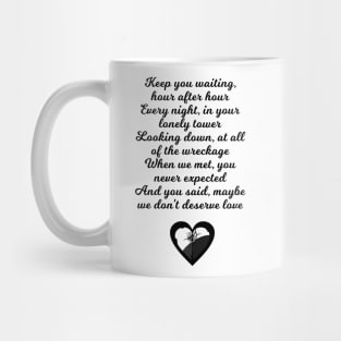 We Don't Deserve Love Mug